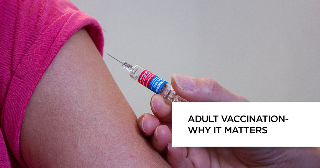 वयस्क टीकाकरण (Adult Vaccination) : यह क्यों मायने रखता है