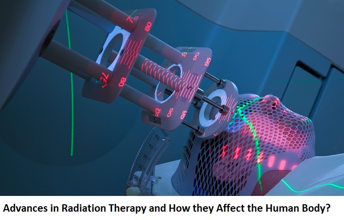 रेडिएशन थेरेपी में अग्रिम और वे मानव शरीर को कैसे प्रभावित करते हैं